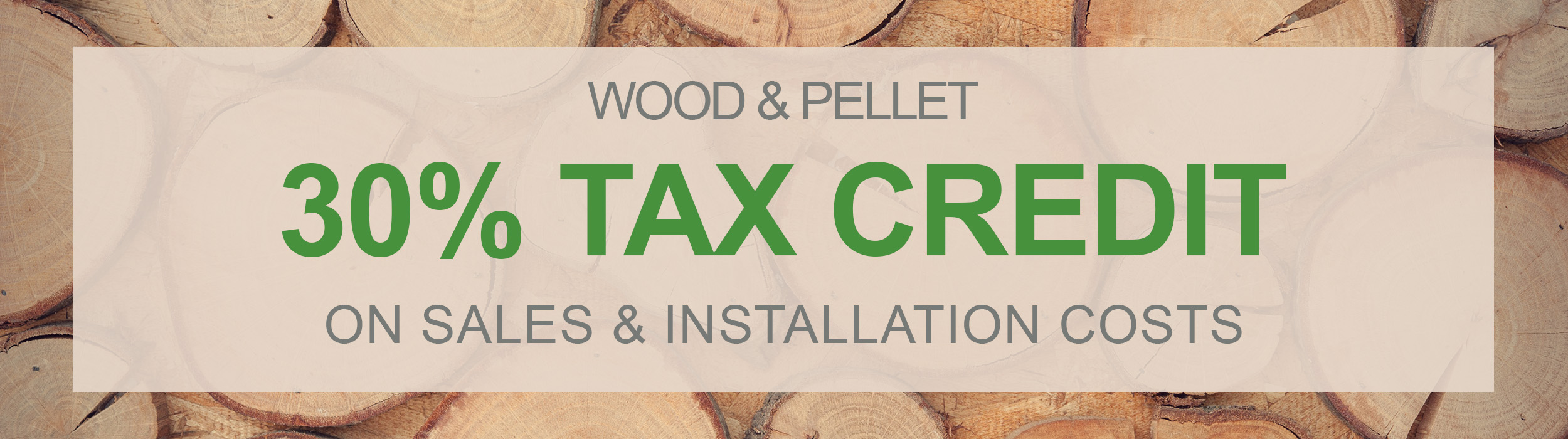  30% federal tax credit. save up to $2,000 annually on purchase and installation of select wood or pellet stoves and fireplaces